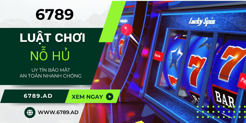 Luật chơi nổ hũ và hướng dẫn chơi chi tiết cho người mới