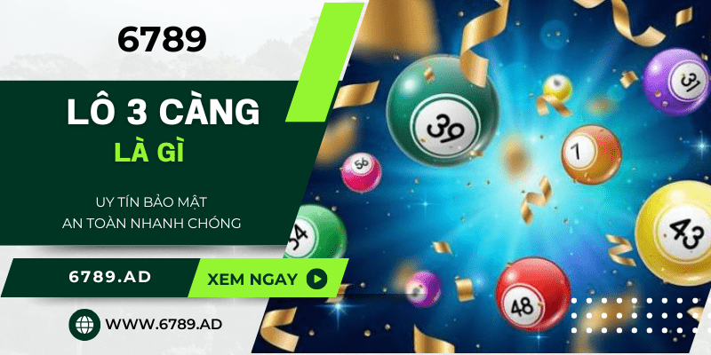 Lô 3 càng là gì? Khám phá cách chơi lô 3 càng hiệu quả 99%