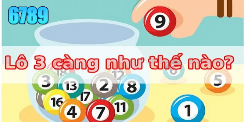 Lô 3 càng là hình thức chơi phổ biến được nhiều người lựa chọn