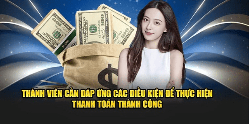  Đáp ứng đầy đủ các điều kiện rút tiền 6789 đề ra