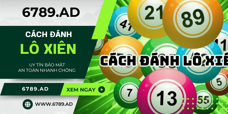 Lô xiên: Kinh nghiệm chơi cực đỉnh và cách tính tiền chính xác