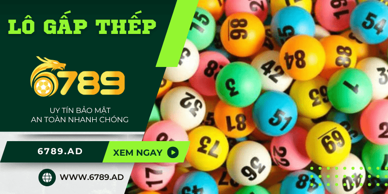 Lô gấp thếp - phương pháp đánh lô không thua bạn nên biết